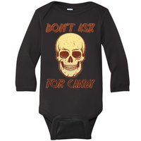 Don't Ask For Candy  Baby Long Sleeve Bodysuit