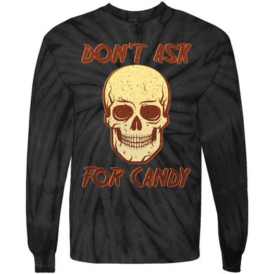 Don't Ask For Candy  Tie-Dye Long Sleeve Shirt