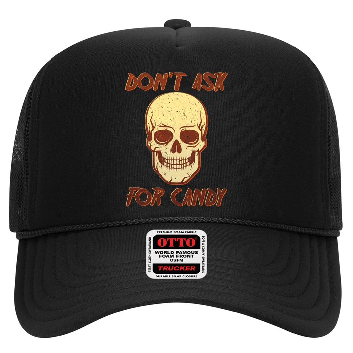 Don't Ask For Candy  Trucker Hat
