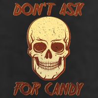 Don't Ask For Candy  Trucker Hat