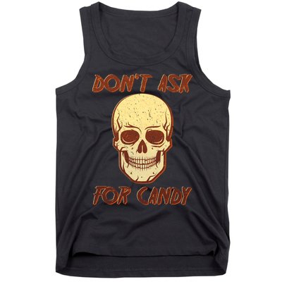 Don't Ask For Candy  Tank Top