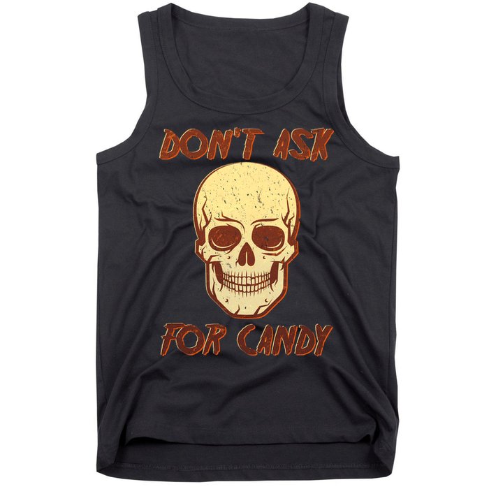 Don't Ask For Candy  Tank Top
