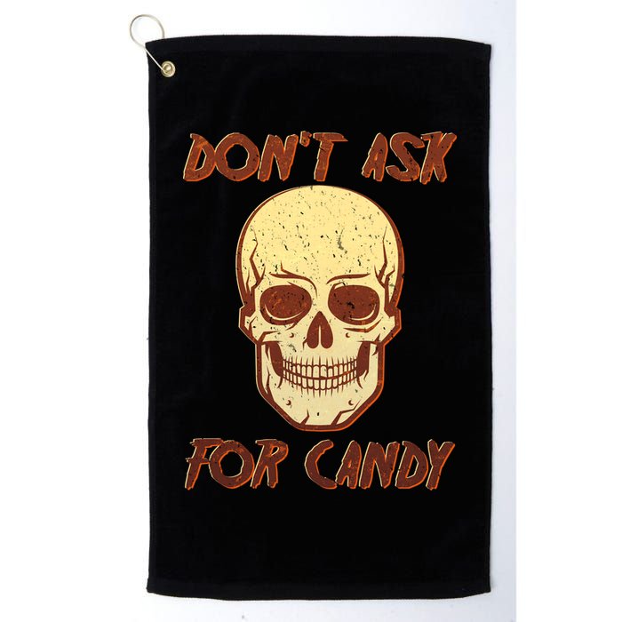 Don't Ask For Candy  Golf Towel