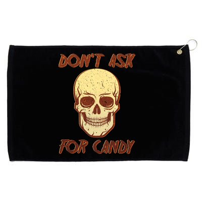 Don't Ask For Candy  Grommeted Golf Towel