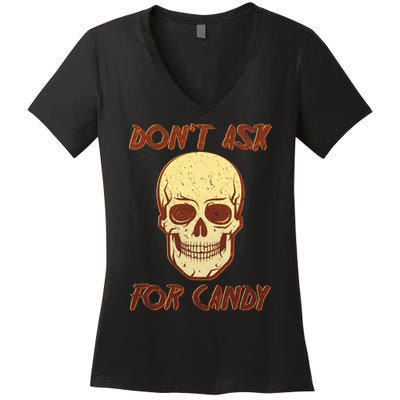 Don't Ask For Candy  Women's V-Neck T-Shirt