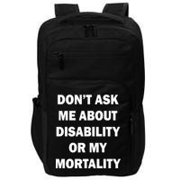 Don't Ask Me About Disability Or Mortality Impact Tech Backpack