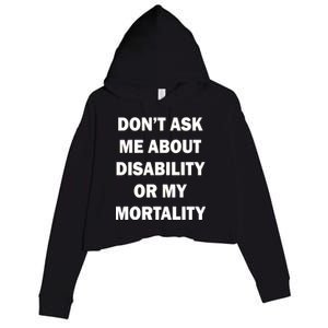 Don't Ask Me About Disability Or Mortality Crop Fleece Hoodie