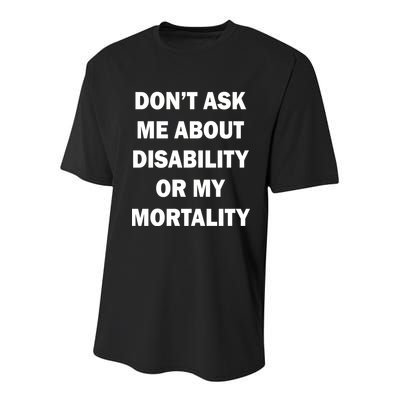 Don't Ask Me About Disability Or Mortality Youth Performance Sprint T-Shirt
