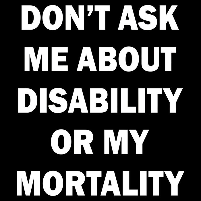 Don't Ask Me About Disability Or Mortality Baby Bodysuit
