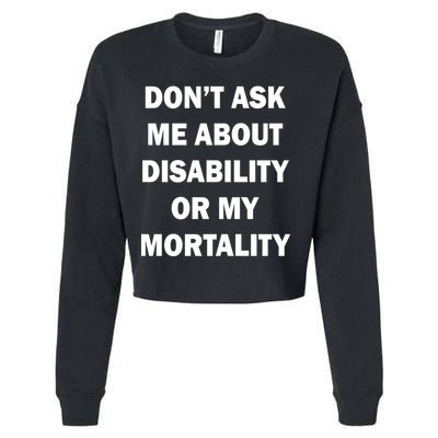 Don't Ask Me About Disability Or Mortality Cropped Pullover Crew