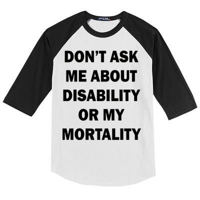 Don't Ask Me About Disability Or Mortality Kids Colorblock Raglan Jersey