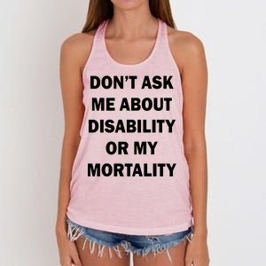 Don't Ask Me About Disability Or Mortality Women's Knotted Racerback Tank