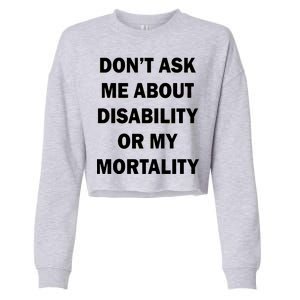 Don't Ask Me About Disability Or Mortality Cropped Pullover Crew