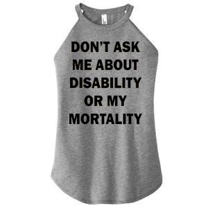 Don't Ask Me About Disability Or Mortality Women's Perfect Tri Rocker Tank