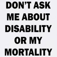 Don't Ask Me About Disability Or Mortality Garment-Dyed Sweatshirt