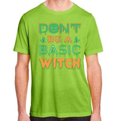 Don't Be A Basic Witch Adult ChromaSoft Performance T-Shirt