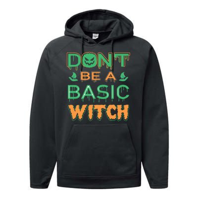 Don't Be A Basic Witch Performance Fleece Hoodie