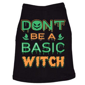 Don't Be A Basic Witch Doggie Tank