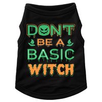 Don't Be A Basic Witch Doggie Tank