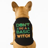 Don't Be A Basic Witch Doggie Tank