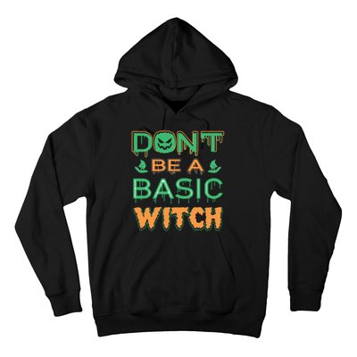 Don't Be A Basic Witch Hoodie