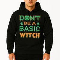Don't Be A Basic Witch Hoodie