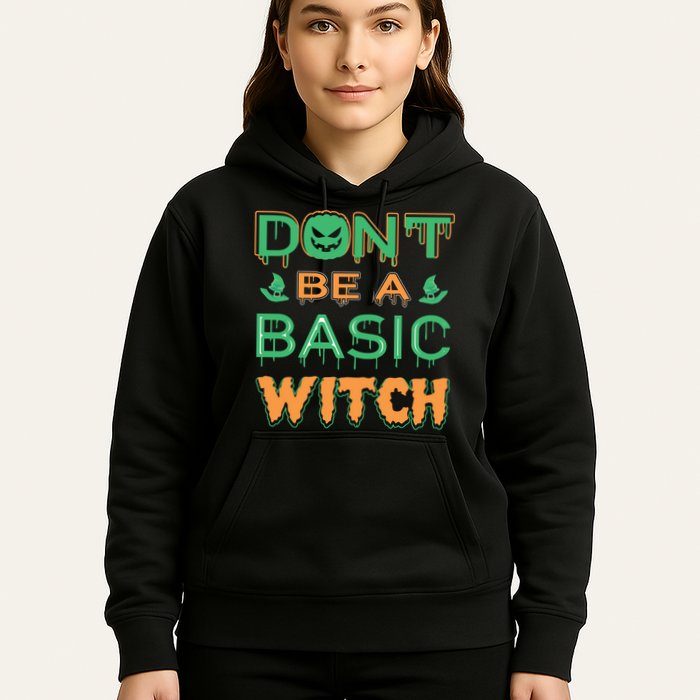 Don't Be A Basic Witch Hoodie