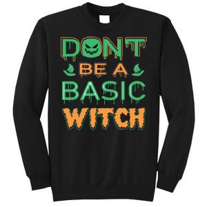 Don't Be A Basic Witch Sweatshirt