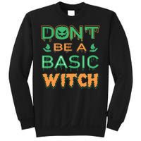 Don't Be A Basic Witch Sweatshirt