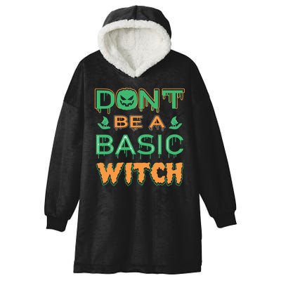 Don't Be A Basic Witch Hooded Wearable Blanket