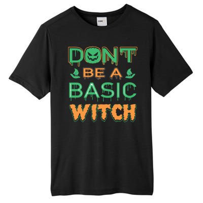 Don't Be A Basic Witch Tall Fusion ChromaSoft Performance T-Shirt