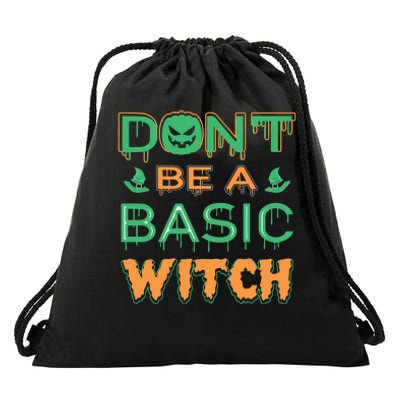 Don't Be A Basic Witch Drawstring Bag