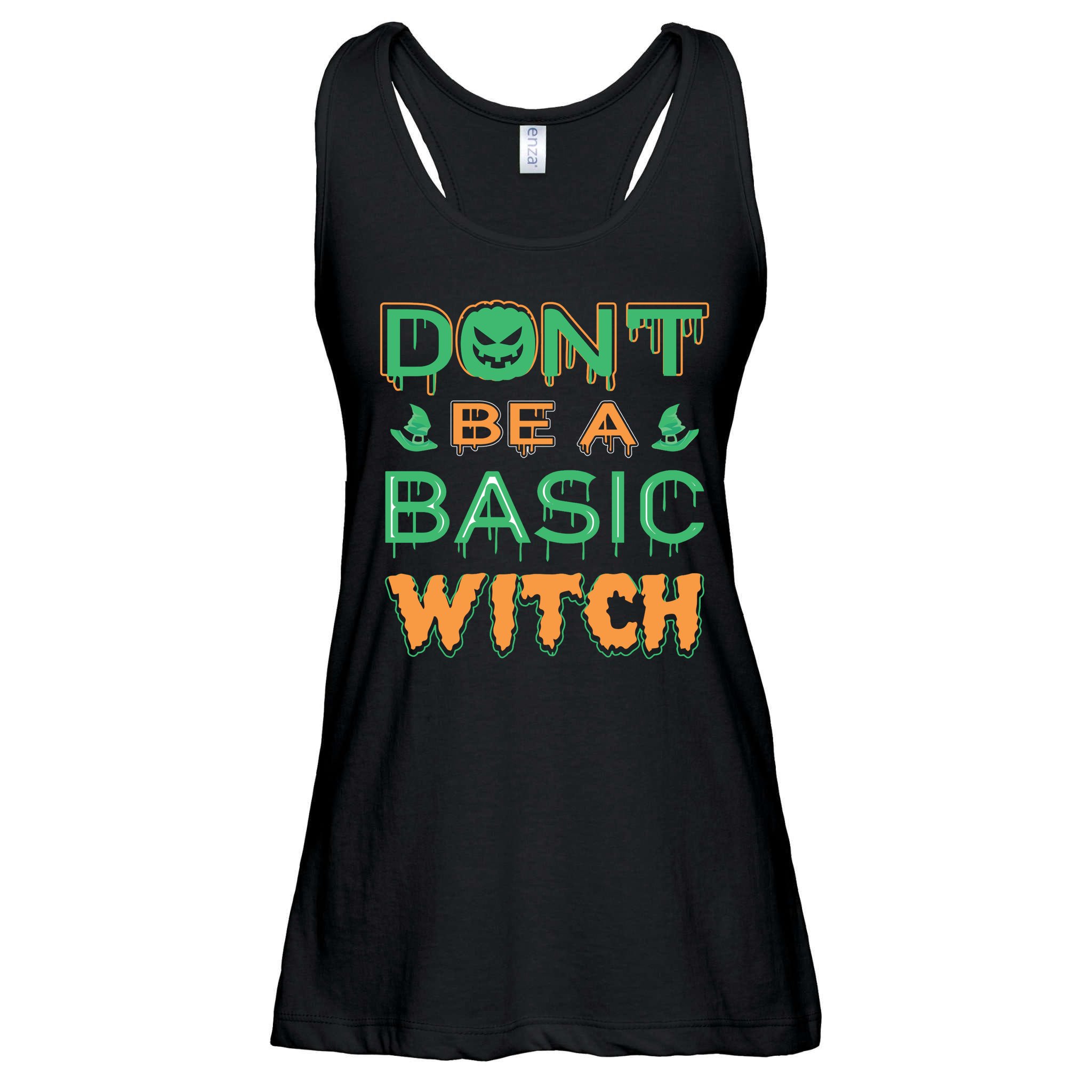 Don't Be A Basic Witch Ladies Essential Flowy Tank