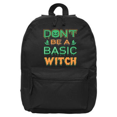 Don't Be A Basic Witch 16 in Basic Backpack