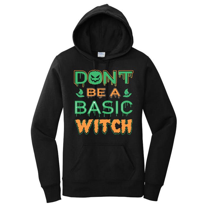 Don't Be A Basic Witch Women's Pullover Hoodie