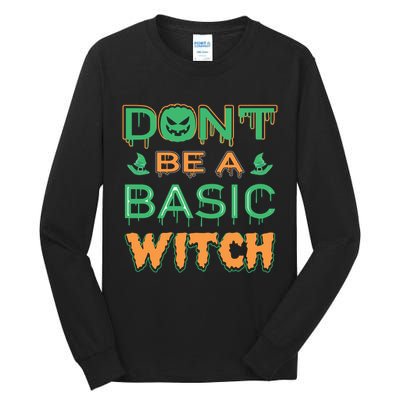 Don't Be A Basic Witch Tall Long Sleeve T-Shirt