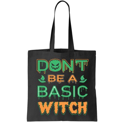 Don't Be A Basic Witch Bag
