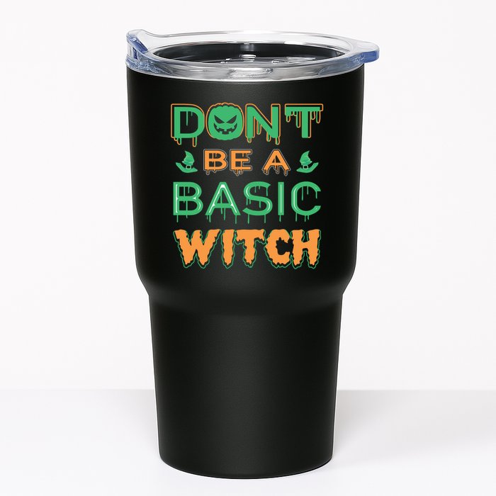 Don't Be A Basic Witch Tumbler