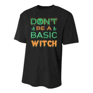 Don't Be A Basic Witch Youth Performance Sprint T-Shirt