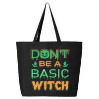 Don't Be A Basic Witch 25L Jumbo Tote