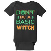 Don't Be A Basic Witch Baby Bodysuit