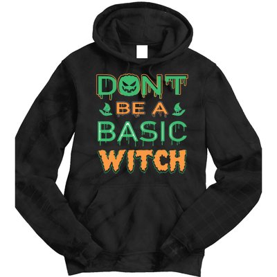 Don't Be A Basic Witch Tie Dye Hoodie