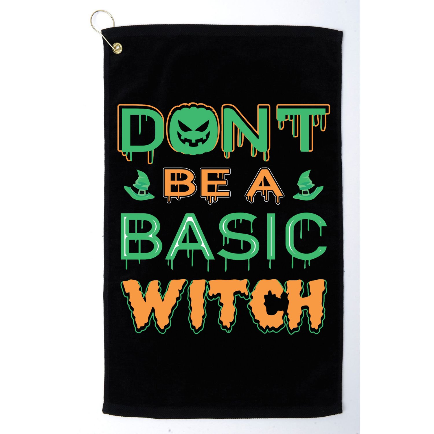 Don't Be A Basic Witch Golf Towel