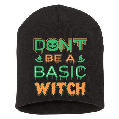 Don't Be A Basic Witch Short Acrylic Beanie