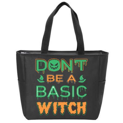 Don't Be A Basic Witch Zip Tote Bag