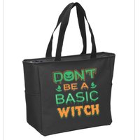 Don't Be A Basic Witch Zip Tote Bag