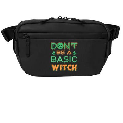 Don't Be A Basic Witch Crossbody Pack