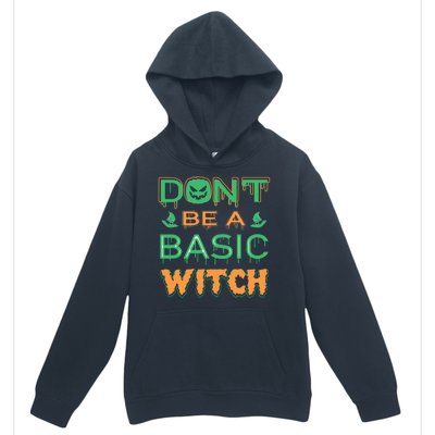 Don't Be A Basic Witch Urban Pullover Hoodie