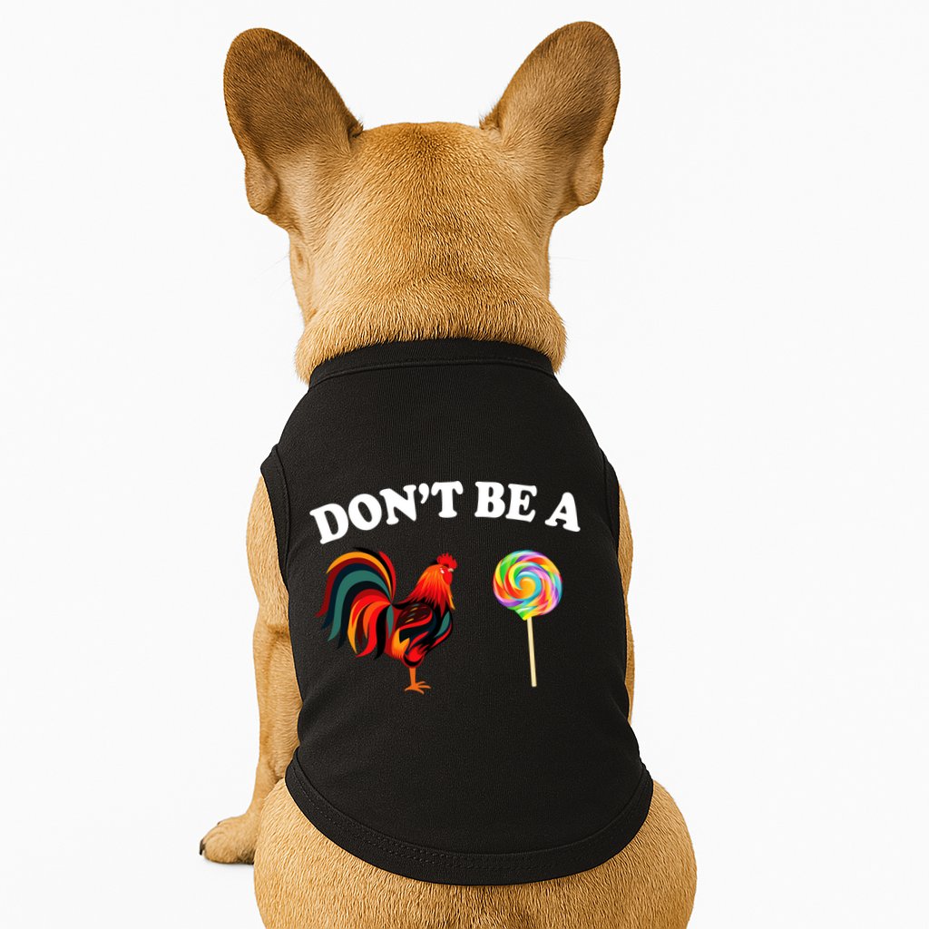 Don't Be A Chicken Lollipop Doggie Tank