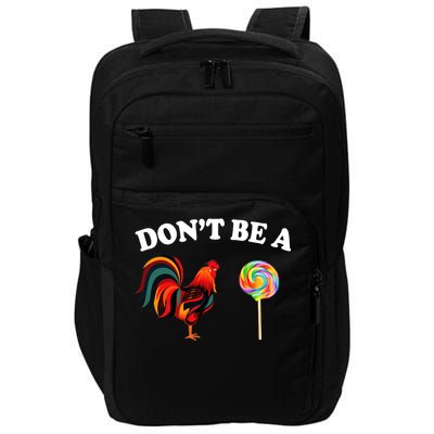 Don't Be A Chicken Lollipop Impact Tech Backpack